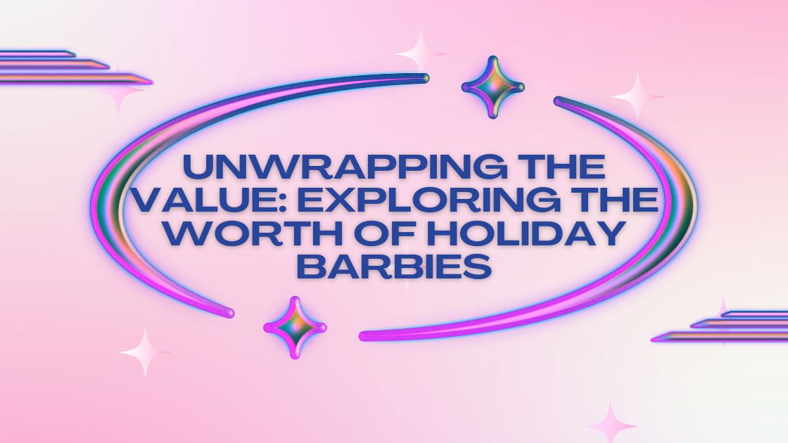 are holiday barbies worth anything