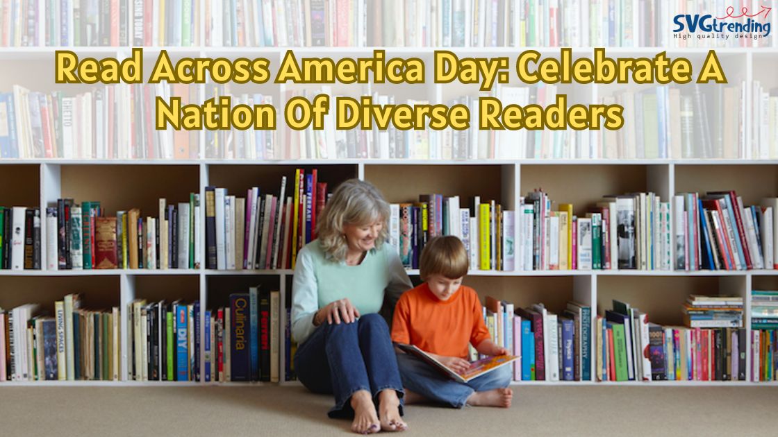 Read Across America Day: Celebrate A Nation Of Diverse Readers