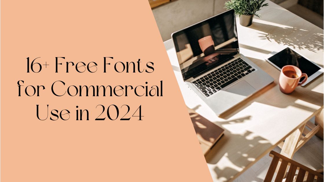 16+ Free Fonts for Commercial Use in 2024